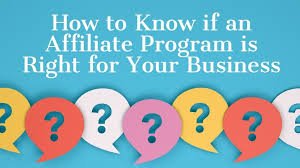 Is an Affiliate Program Right for You?